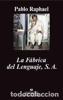 Libros: FABRICA DEL LENGUAJE, S.A, LA - RAPHAEL, PABLO, - Foto 1