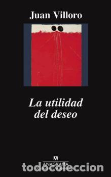 Libros: UTILIDAD DEL DESEO, LA - VILLORO, JUAN, - Foto 1