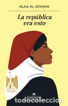 Libros: REP&Uacute;BLICA ERA ESTO, LA - AL ASWANI, ALAA, - Foto 1