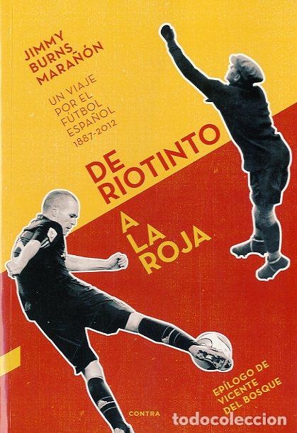 Libros: DE RIOTINTO A LA ROJA - BURNS MARA&Ntilde;&Oacute;N, JIMMY, - Foto 1