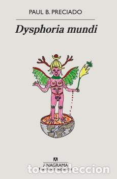 Libros: DYSPHORIA MUNDI - PRECIADO, PAUL B.,