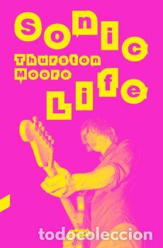 Libros: SONIC LIFE - MOORE, THURSTON - Foto 1