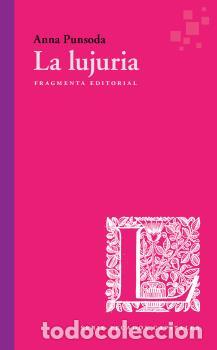 Libros: LUJURIA, LA - PUNSODA, ANNA, - Foto 1