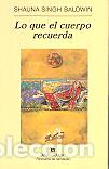 Libros: LO QUE EL CUERPO RECUERDA - SINGH BALDWIN, SHAUNA, - Foto 1