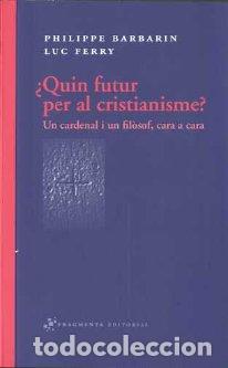 Libros: QUIN FUTUR PER AL CRISTIANISME? - FERRY, LUC, - Foto 1