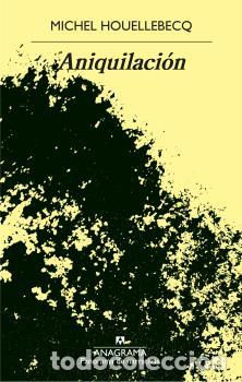 Libros: ANIQUILACI&Oacute;N - HOUELLEBECQ, MICHEL, - Foto 1