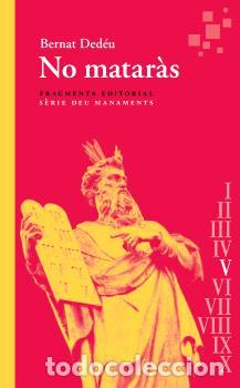 books: NO MATAR&Agrave;S - DED&Eacute;U, BERNAT,