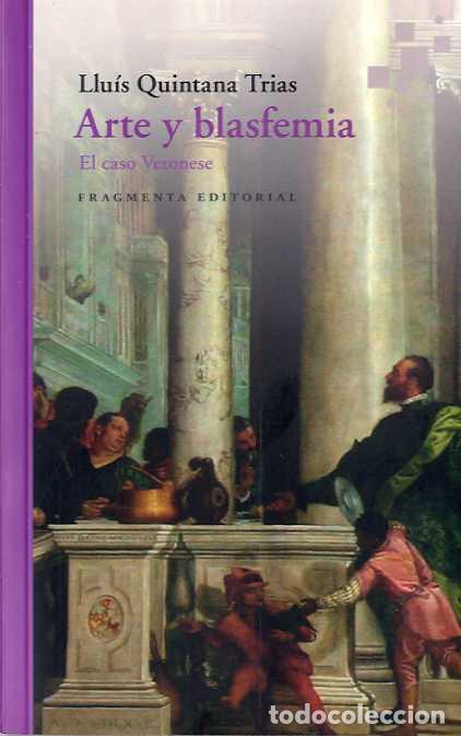 Libros: ARTE Y BLASFEMIA - QUINTANA TRIAS, LLU&Iacute;S, - Foto 1