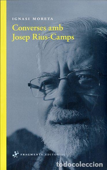 Libros: CONVERSES AMB JOSEP RIUS-CAMPS - MORETA, IGNASI, - Foto 1