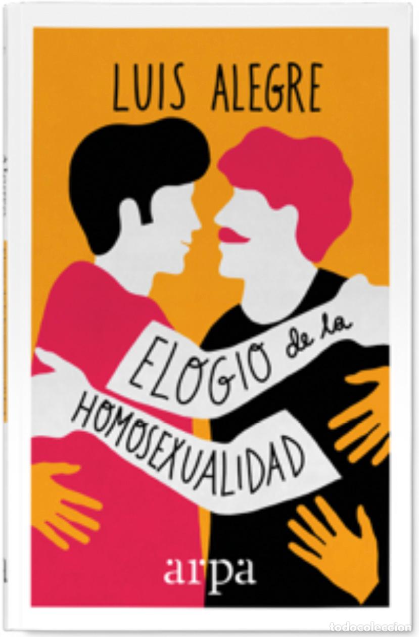Libros: ELOGIO DE LA HOMOSEXUALIDAD - ALEGRE, LUIS, - Foto 1