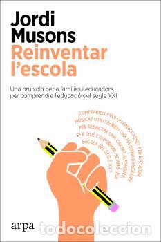 Libros: REINVENTAR LESCOLA - MUSONS, JORDI, - Foto 1