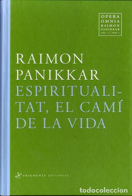 Libros: ESPIRITUALITAT, EL CAM&Iacute; DE LA VIDA VOL 1 TOM 2 - PANIKKAR, RAIMON, - Foto 1