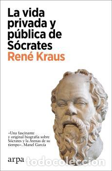 Libros: VIDA PRIVADA Y P&Uacute;BLICA DE S&Oacute;CRATES, LA - KRAUS, ren&Eacute; - Foto 1