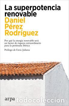 Libros: SUPERPOTENCIA RENOVABLE, LA - P&Eacute;REZ RODR&Iacute;GUEZ, DANIEL,