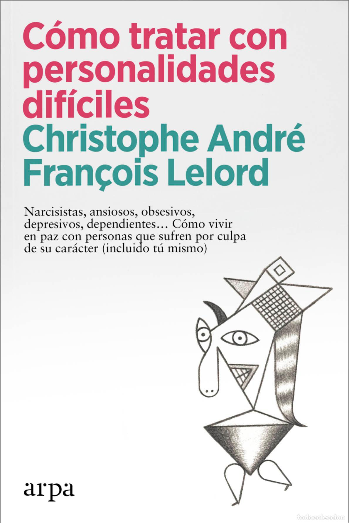 Libros: C&Oacute;MO TRATAR CON PERSONALIDADES DIF&Iacute;CILES - ANDR&Eacute;, CHRISTOPHE, - Foto 1