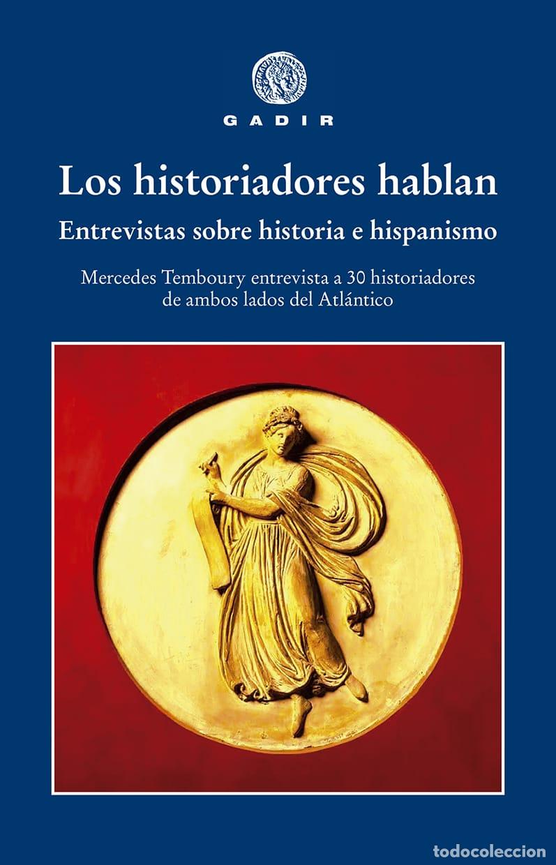 Libros: HISTORIADORES HABLAN, LOS - TEMBOURY, MERCEDES,