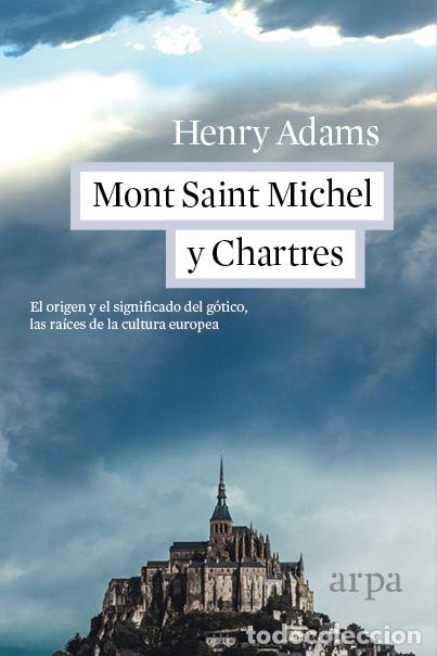 Libros: MONT SAINT MICHEL Y CHARTRES - ADAMS, HENRY, - Foto 1
