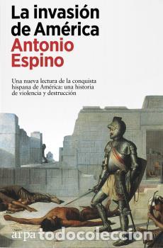 Libros: INVASI&Oacute;N DE AM&Eacute;RICA, LA - ESPINO, ANTONIO, - Foto 1