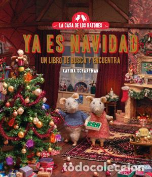 Libros: CASA DE LOS RATONES, LA - YA ES NAVIDAD - SCHAAPMAN, KARINA,