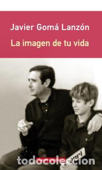 Libros: IMAGEN DE TU VIDA, LA -R&Uacute;STICA - GOM&Aacute; LANZ&Oacute;N, JAVIER, - Foto 1