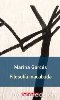 Libros: FILOSOF&Iacute;A INACABADA - R&Uacute;STICA * - GARC&Eacute;S, MARINA, - Foto 1