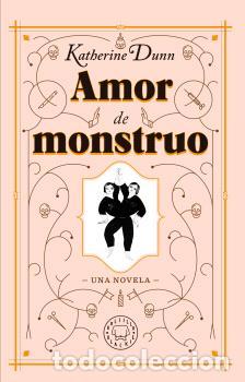 Libros: AMOR DE MONSTRUO - BOLSILLO - DUNN, KATHERINE, - Foto 1