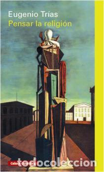 Libros: PENSAR LA RELIGI&Oacute;N - TR&Iacute;AS SAGNIER, EUGENIO, - Foto 1