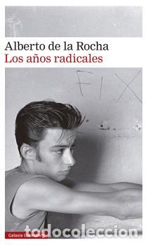 Libros: A&Ntilde;OS RADICALES, LOS - DE LA ROCHA, ALBERTO - Foto 1