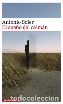 Libros: SUE&Ntilde;O DEL CAIM&Aacute;N, EL * - SOLER, ANTONIO, - Foto 1