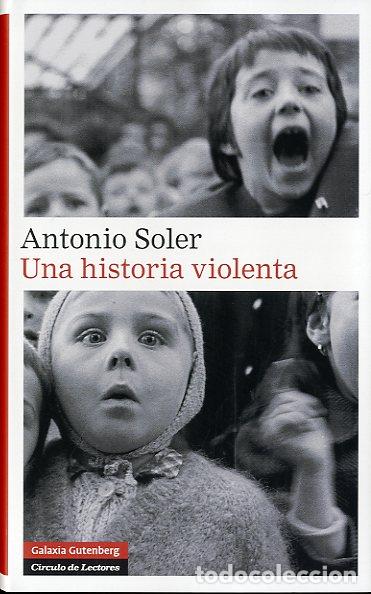 Libros: HISTORIA VIOLENTA, UNA - SOLER, ANTONIO, - Foto 1