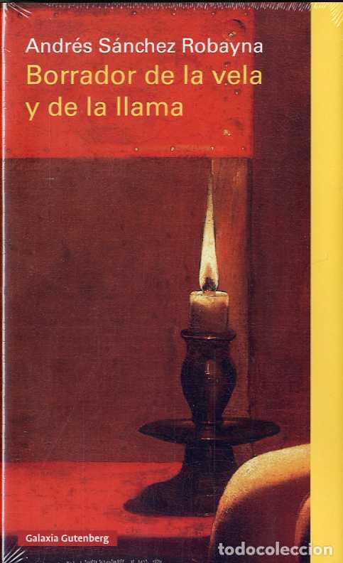 Libros: BORRADOR DE LA VELA Y DE LA LLAMA - S&Aacute;NCHEZ ROBAYNA, ANDR&Eacute;S, - Foto 1
