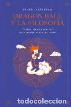 Libros: DRAGON BALL Y LA FILOSOF&Iacute;A - KULESKO, CLAUDIO - Foto 1