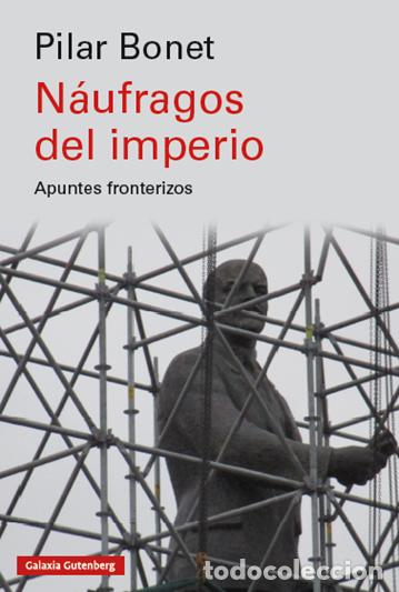 Libros: N&Aacute;UFRAGOS DEL IMPERIO - BONET, PILAR, - Foto 1