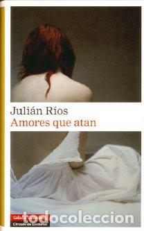 Libros: AMORES QUE ATAN - RIOS, JULIAN, - Foto 1