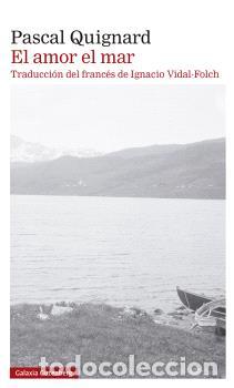 Libros: AMOR EL MAR, EL - QUIGNARD, PASCAL, - Foto 1
