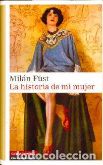 Libros: HISTORIA DE MI MUJER - F&Uuml;ST, MILAN, - Foto 1
