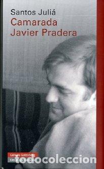 Libros: CAMARADA JAVIER PRADERA - JULI&Aacute;, SANTOS, - Foto 1