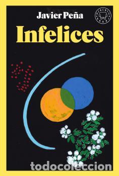 Libros: INFELICES - PE&Ntilde;A, JAVIER, - Foto 1