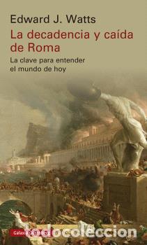 Libros: DECADENCIA Y CA&Iacute;DA DE ROMA, LA * - WATTS, EDWARD J., - Foto 1