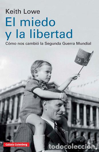 Libros: MIEDO Y LA LIBERTAD, EL - LOWE, KEITH, - Foto 1