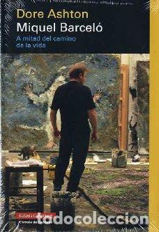 Libros: MIQUEL BARCELO A MITAD DEL CAMINO DE LA VIDA - ASHTON, DORE, - Foto 1