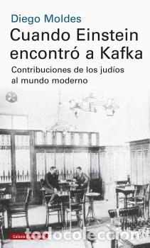 Libros: CUANDO EINSTEIN ENCONTR&Oacute; A KAFKA - MOLDES, DIEGO, - Foto 1
