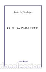 Libri di seconda mano: COMIDA PARA PECES - DIOS L&Oacute;PEZ, JAVIER DE,