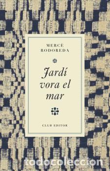 Libros: JARD&Iacute; VORA EL MAR - BUTXACA - RODOREDA, MERC&Egrave;,