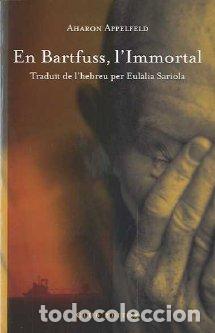 Libros: BARTFUSS LIMMORTAL, EN - APPELFELD, AHARON, - Foto 1