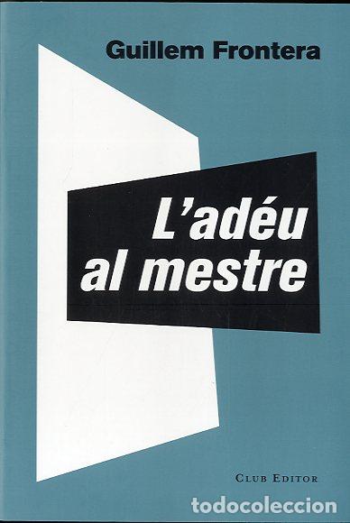 Libros: AD&Eacute;U AL MESTRE, L - FRONTERA, GUILLEM, - Foto 1