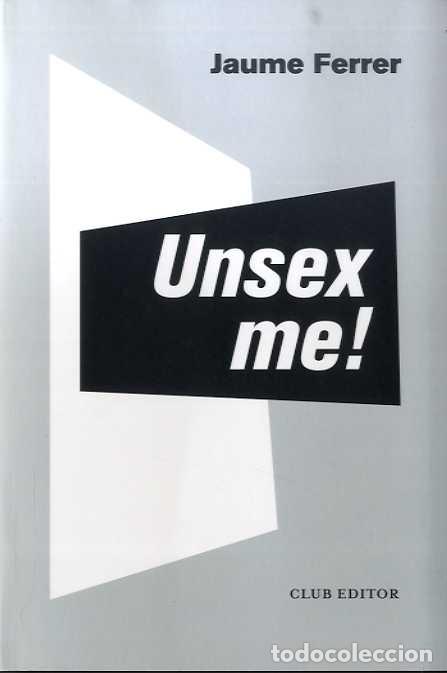 Libros: UNSEX ME! - FERRER, JAUME, - Foto 1