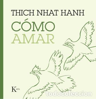 Libros: C&Oacute;MO AMAR - HANH, THICH NHAT, - Foto 1