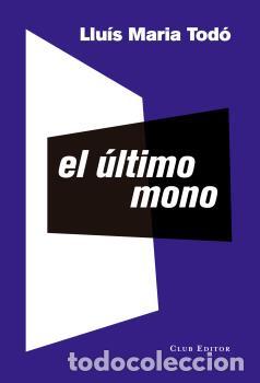 Libros: &Uacute;LTIMO MONO, EL - TOD&Oacute;, LLU&Iacute;S MARIA, - Foto 1