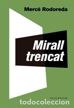 Libros: MIRALL TRENCAT - RODOREDA, MERC&Egrave;, - Foto 1